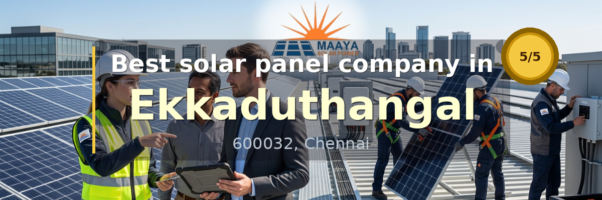solar panel company in Ekkaduthangal Chennai - Maaya Solar Power Tech