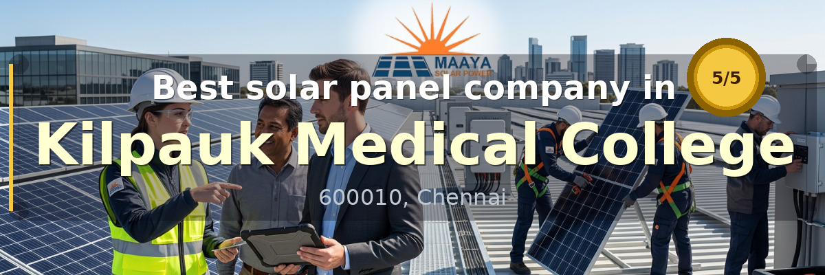 solar panel company in Kilpauk Medical College Chennai - Maaya Solar Power Tech