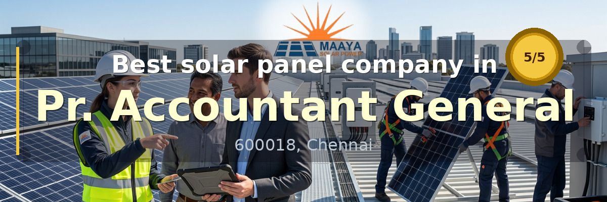solar panel company in Pr. Accountant General Chennai - Maaya Solar Power Tech