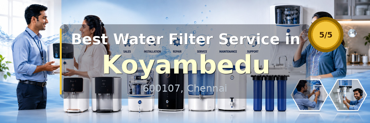 Water Filter Service in Koyambedu Chennai - Nivedhan Aqua Cure Systems