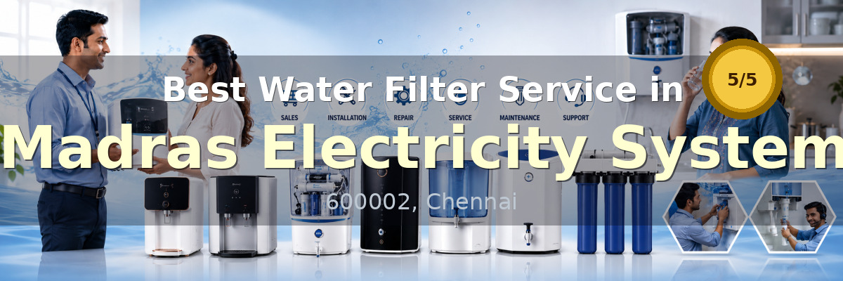 Water Filter Service in Madras Electricity System Chennai - Nivedhan Aqua Cure Systems