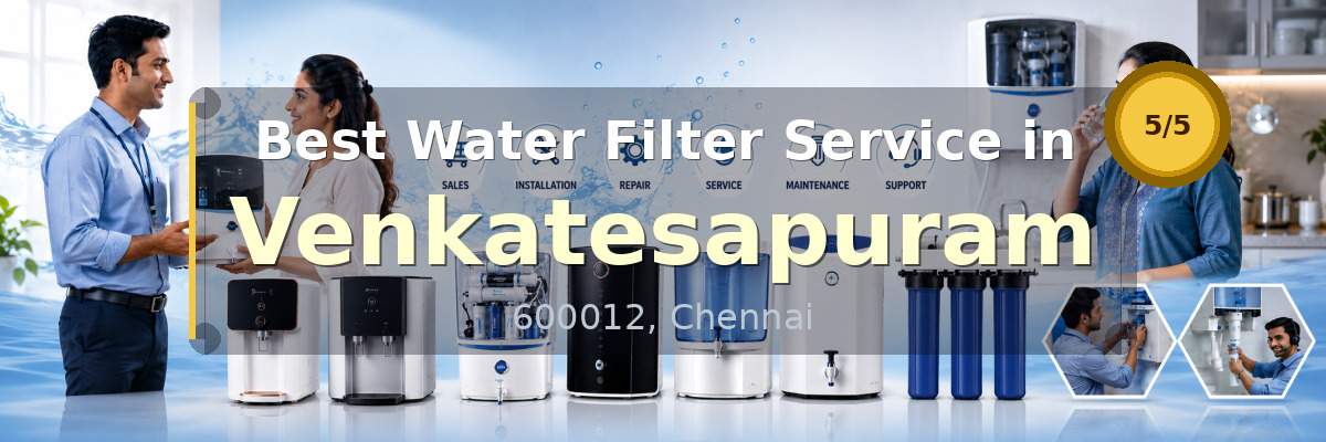 Water Filter Service in Venkatesapuram Chennai - Nivedhan Aqua Cure Systems